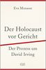 Der Holocaust vor Gericht: Der Prozess um David Irving