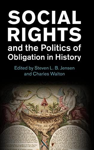 Social Rights and the Politics of Obligation in History (Human Rights in History)
