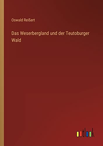 Das Weserbergland und der Teutoburger Wald