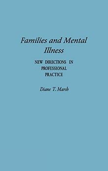 Families and Mental Illness: New Directions in Professional Practice