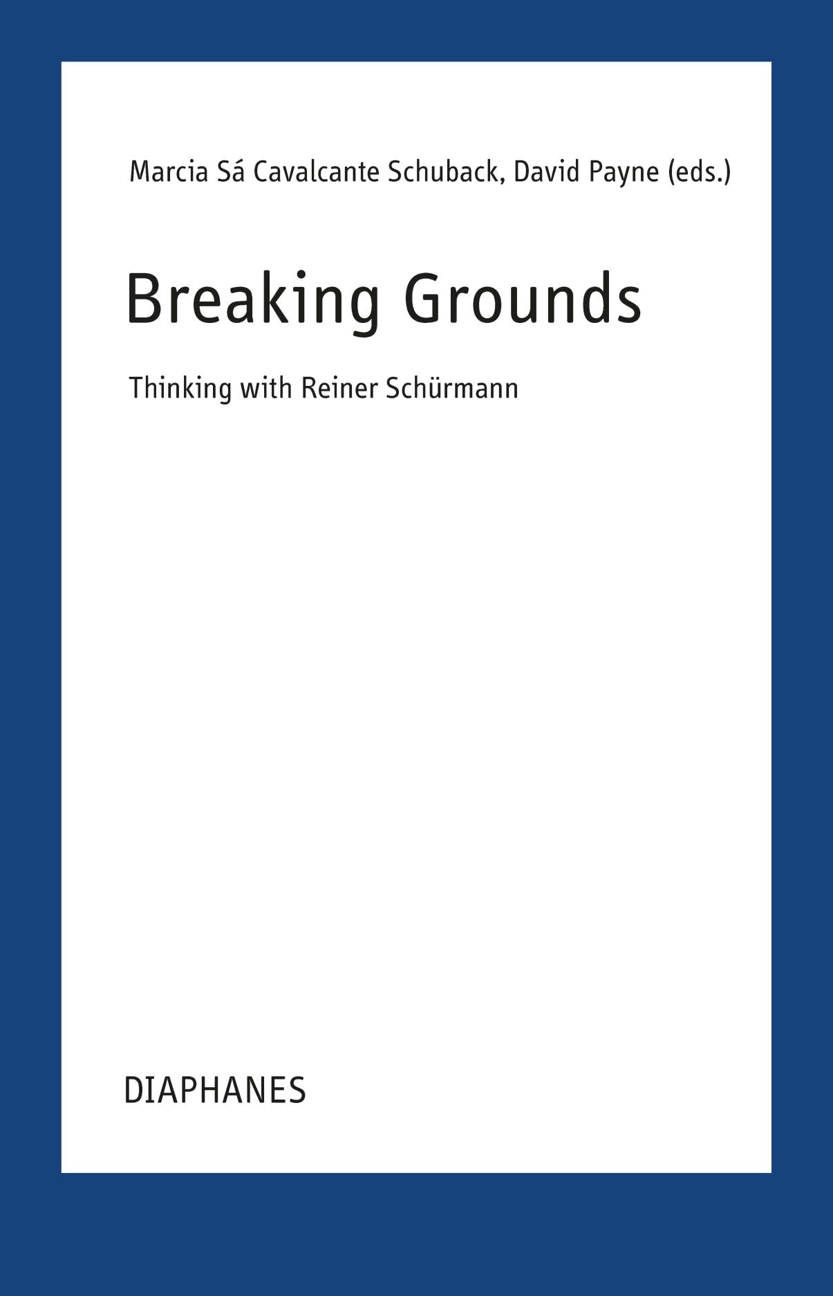 Breaking Grounds: Thinking with Reiner Schürmann (Transpositions)