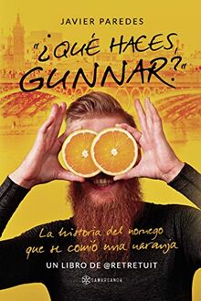 "¿Qué haces, Gunnar?": La historia del noruego que se comió una naranja