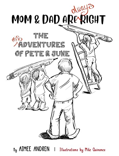 Mom & Dad Are Always Right: The Misadventures of Pete & June