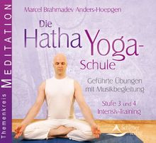 Hatha-Yoga-Schule 3 - Geführte Übungen mit Musikbegleitung - Stufe 3 und 4 Intensivtraining