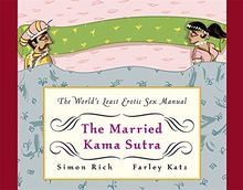 The Married Kama Sutra: The World's Least Erotic Sex Manual