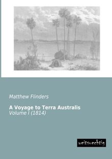 A Voyage to Terra Australis: Volume I (1814)