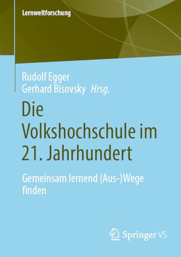 Die Volkshochschule im 21. Jahrhundert: Gemeinsam lernend (Aus-)Wege finden