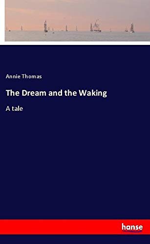 The Dream and the Waking: A tale