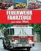 Feuerwehrfahrzeuge aus aller Welt