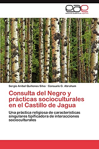 Consulta del Negro y prácticas socioculturales en el Castillo de Jagua: Una práctica religiosa de características singulares tipificadora de interacciones socioculturales