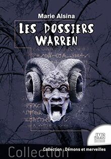 Les dossiers Warren. Vol. 1. Annabelle, Conjuring, Enfield, le loup-garou de Londres... : les plus célèbres affaires des enquêteurs du paranormal Ed et Lorraine Warren