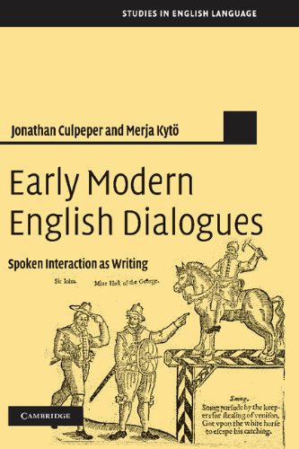 Early Modern English Dialogues: Spoken Interaction as Writing (Studies in English Language)