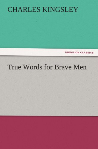True Words for Brave Men (TREDITION CLASSICS)
