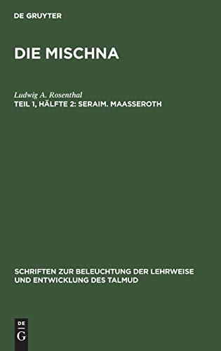 Seraim. Maaßeroth (Schriften zur Beleuchtung der Lehrweise und Entwicklung des Talmuds)