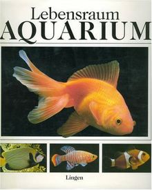 Lebensraum Aquarium. Sonderausgabe. Ein Handbuch der Süß- und Salzwasseraquaristik