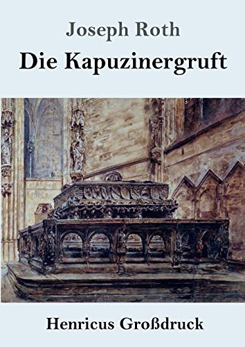 Die Kapuzinergruft (Großdruck): Roman
