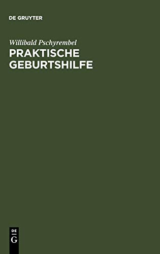 Praktische Geburtshilfe: ein Lehrbuch für Studierende und Ärzte