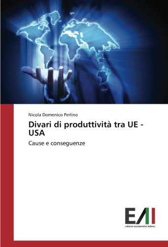 Divari di produttività tra UE - USA: Cause e conseguenze