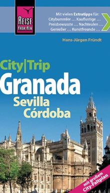 Reise Know-How CityTrip Granada, Sevilla, Córdoba: Reiseführer mit Faltplan