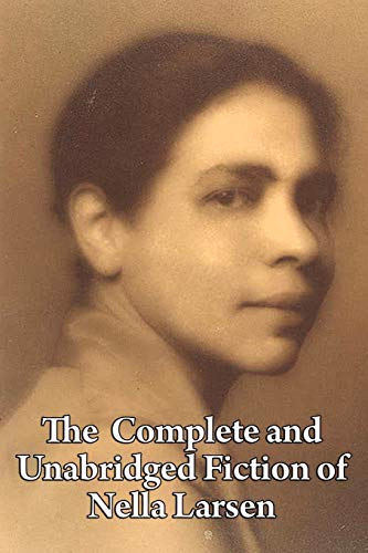 Larsen, N: Complete and Unabridged Fiction of Nella Larsen