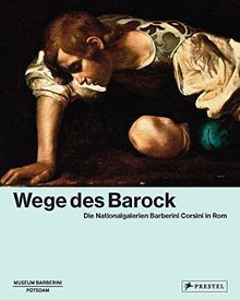 Wege des Barock: Die Nationalgalerien Barberini Corsini in Rom