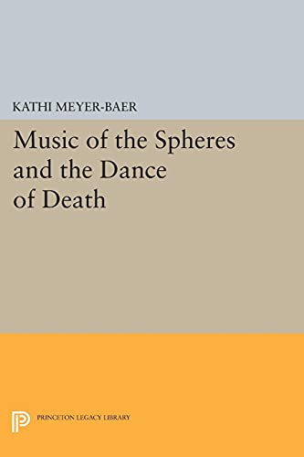 Music of the Spheres and the Dance of Death: Studies in Musical Iconology (Princeton Legacy Library)
