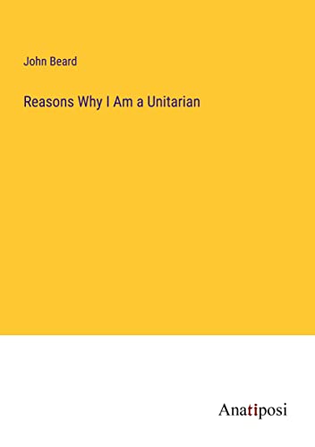 Reasons Why I Am a Unitarian