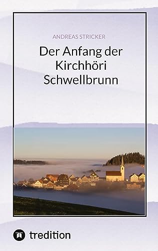 Der Anfang der Kirchhöri Schwellbrunn