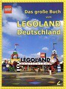 Das große Buch vom LEGOLAND Deutschland