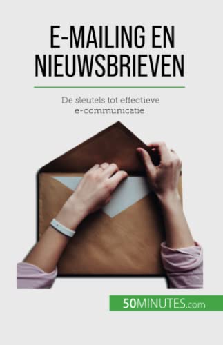 E-mailing en nieuwsbrieven: De sleutels tot effectieve e-communicatie