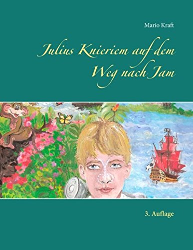 Julius Knieriem auf dem Weg nach Jam: 3. Auflage Hardcover deutsch
