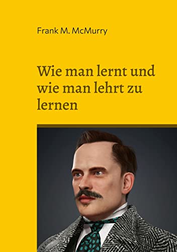 Wie man lernt und wie man lehrt zu lernen (Toppbook Wissen)