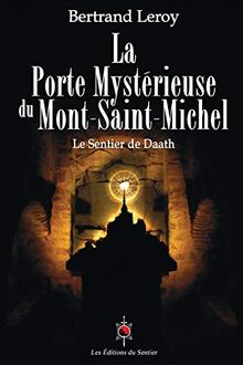 La Porte Mystérieuse du Mont-Saint-Michel: Le Sentier de Daath