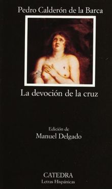 La devoción de la cruz (Letras Hispánicas)