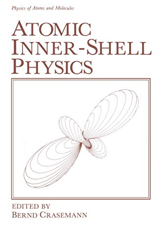 Atomic Inner-Shell Physics (Physics of Atoms and Molecules)