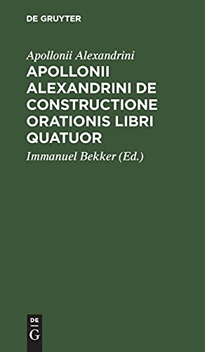 Apollonii Alexandrini De Constructione Orationis Libri Quatuor