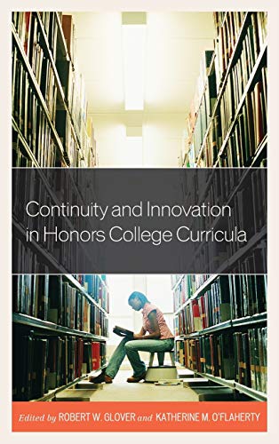 Continuity and Innovation in Honors College Curricula (Honors Education in Transition)
