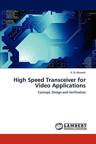 High Speed Transceiver for Video Applications: Concept, Design and Verification