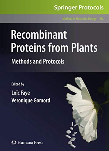 Recombinant Proteins From Plants: Methods and Protocols (Methods in Molecular Biology, Band 483)