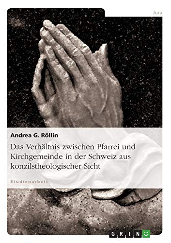Das Verhältnis zwischen Pfarrei und Kirchgemeinde in der Schweiz aus konzilstheologischer Sicht