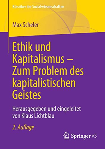 Ethik und Kapitalismus – Zum Problem des kapitalistischen Geistes: Herausgegeben und eingeleitet von Klaus Lichtblau (Klassiker der Sozialwissenschaften)