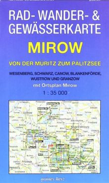 Rad-, Wander- und Gewässerkarte Mirow - von der Müritz zum Pälitzsee: Mit Ortsplan Mirow. Mit Wesenberg, Schwarz, Canow, Blankenförde, Wustrow, Granzow. Maßstab 1:35.000.
