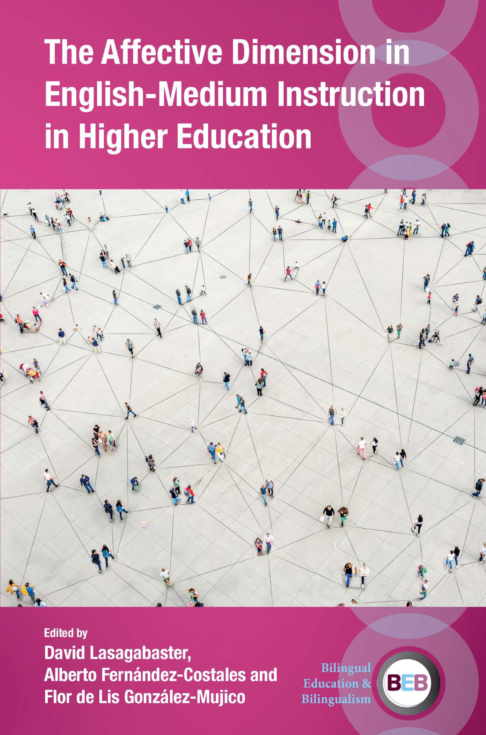The Affective Dimension in English-Medium Instruction in Higher Education (Bilingual Education & Bilingualism, 148)
