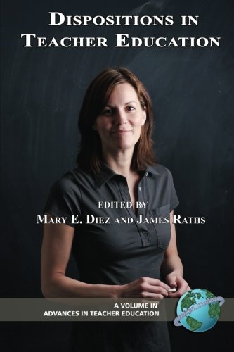 Dispositions in Teacher Education: Their Nature, Development, and Assessment (Advances in Teacher Education)