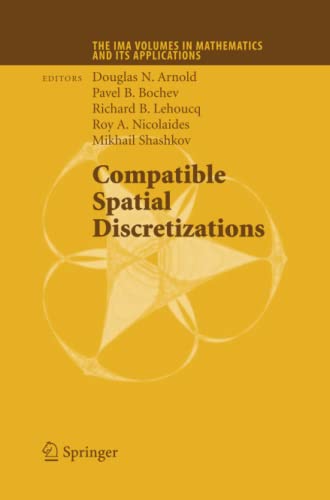 Compatible Spatial Discretizations (The IMA Volumes in Mathematics and its Applications, Band 142)