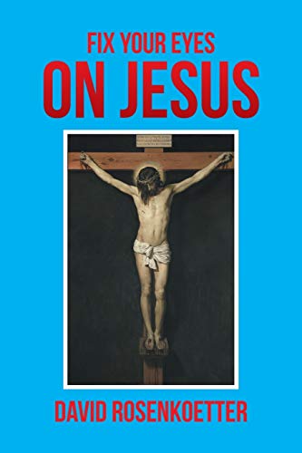 Fix Your Eyes On Jesus