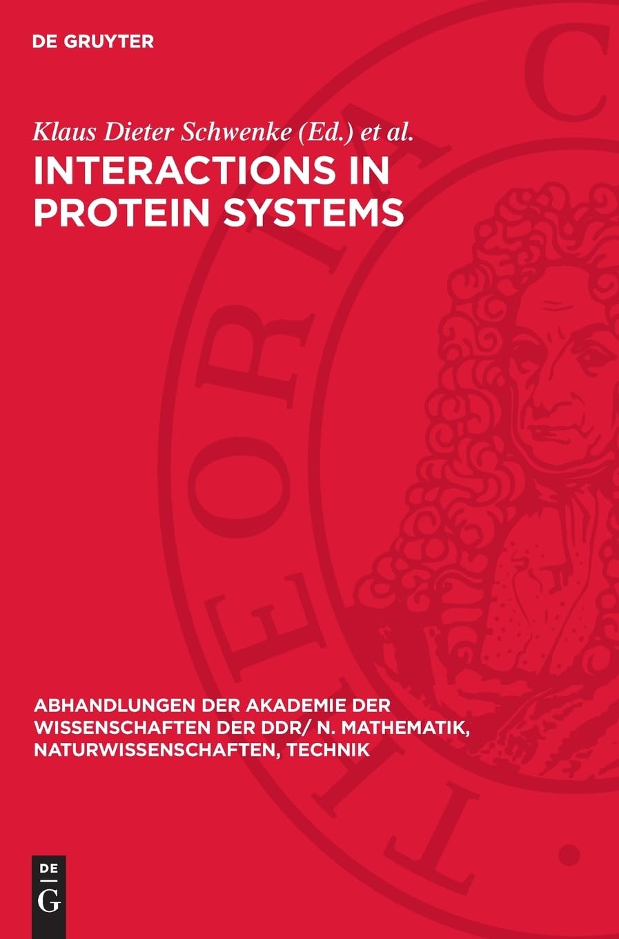 Interactions in Protein Systems: Proceedings of the 3rd Symposium on Food Proteins organized by the Central Institute of Nutrition, Potsdam-Rehbrücke, ... Naturwissenschaften, Technik, 1989,1)
