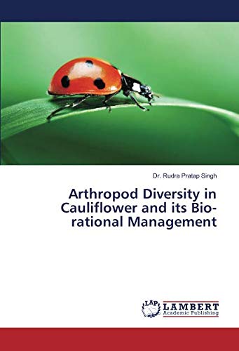 Arthropod Diversity in Cauliflower and its Bio-rational Management