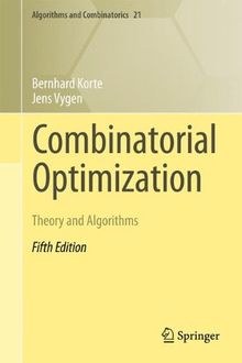 Combinatorial Optimization: Theory and Algorithms (Algorithms and Combinatorics)