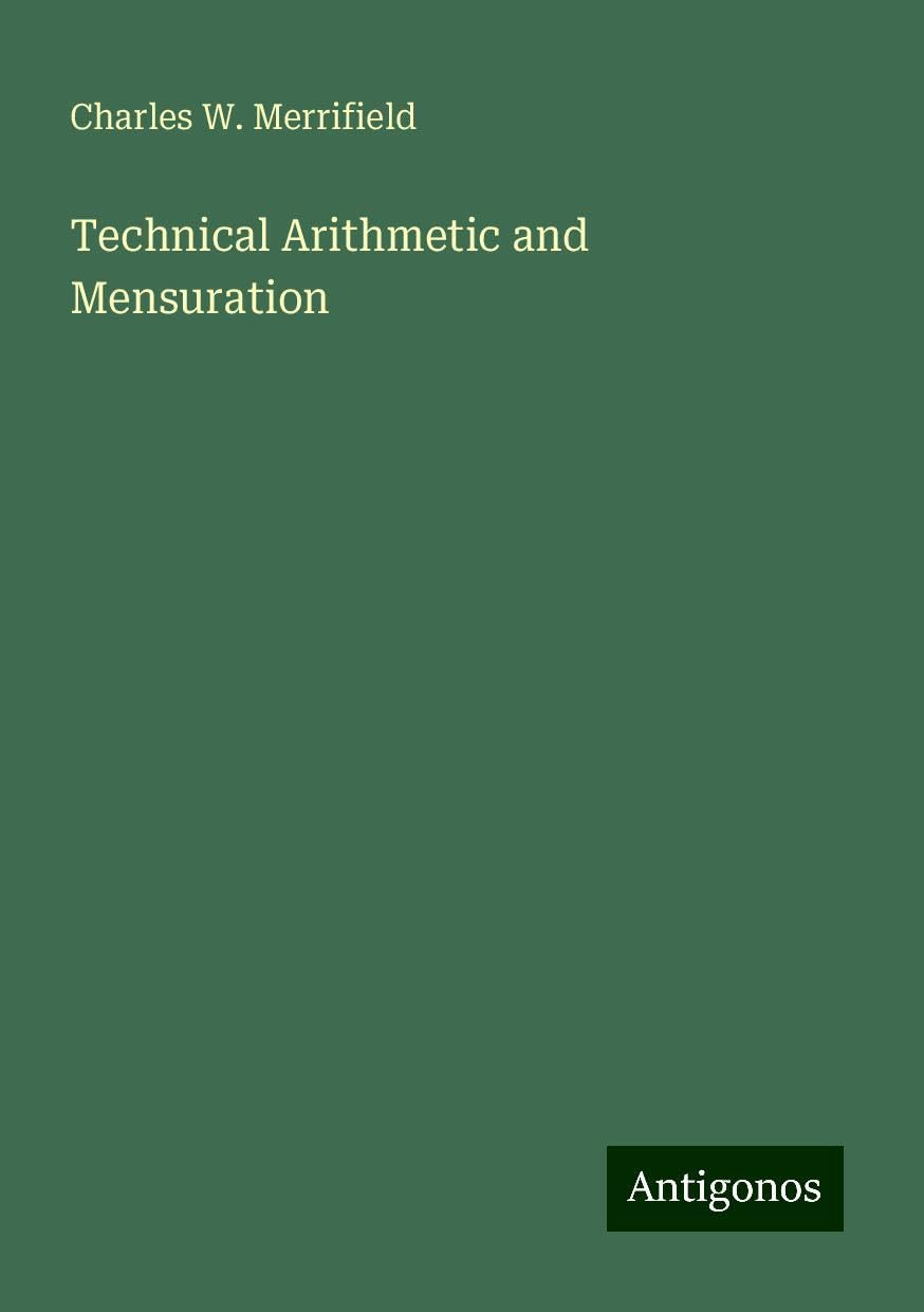 Technical Arithmetic and Mensuration